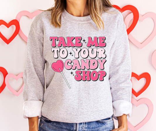 Take Me To Your Candy Shop Valentines Day Unisez Sizing Sweatshirt