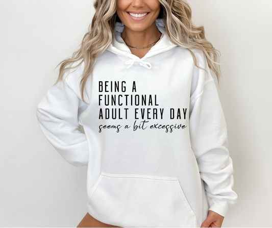 Being A Functional Adult Everyday Hoodie Funny Warm Cozy
